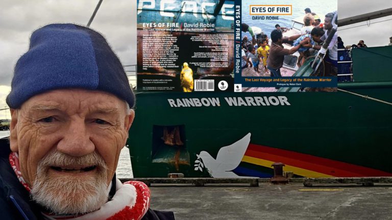 David Robie’s ‘Eyes of Fire’ rekindles the legacy of the Rainbow Warrior 40 years on